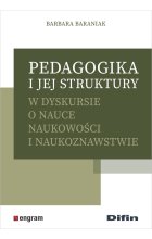 Pedagogika i jej struktury w dyskursie o nauce naukowości i naukoznawstwie 