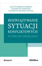 Rozwiązywanie sytuacji konfliktowych. Wybrane problemy 