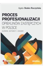 Proces profesjonalizacji opiekunów zastępczych w Polsce