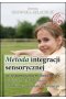 Metoda integracji sensorycznej we wspomaganiu rozwoju mowy u dzieci z uszkodzeniami ośrodkowego układu nerwowego 