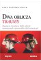 Dwa oblicza traumy