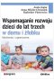 Wspomaganie rozwoju dzieci do lat trzech w domu i żłobku