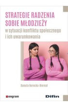Strategie radzenia sobie młodzieży w sytuacji konfliktu społecznego i ich uwarunkowania