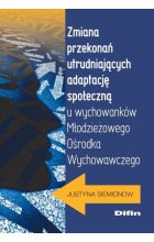 Zmiana przekonań utrudniających adaptację społeczną u wychowanków Młodzieżowego Ośrodka Wychowawczeg
