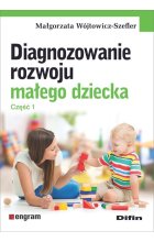 Diagnozowanie rozwoju małego dziecka Część 1