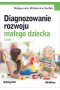 Diagnozowanie rozwoju małego dziecka Część 1