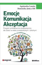 Emocje komunikacja akceptacja. Program profilaktyczno-terapeutyczny dla dzieci w wieku przedszkolnym i szkolnym 