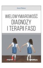 Wielowymiarowość diagnozy i terapii FASD 
