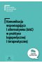 Komunikacja wspomagająca i alternatywna (AAC) w praktyce logopedycznej i terapeutycznej. Logopedia dla Praktyków 