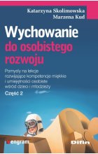 Wychowanie do osobistego rozwoju. Część 2 
