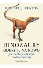 Dinozaury odkryte na nowo. Jak rewolucja naukowa rewiduje historię wyd. 2023 