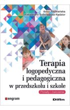 Terapia logopedyczna i pedagogiczna w przedszkolu i szkole