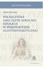 Polszczyzna jako język szkolnej edukacji w perspektywie glottodydaktycznej