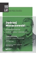 Jędrzej Moraczewski Wspomnienia Ludzie czasy i zdarzenia