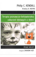 Terapia poznawczo-behawioralna zaburzeń lękowych u dzieci Program Zaradny Kot. Zeszyt ćwiczeń