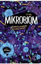 Mikrobiom. Najmniejsze organizmy, które rządzą światem 