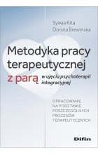 Metodyka pracy terapeutycznej z parą w ujęciu psychoterapii integracyjnej
