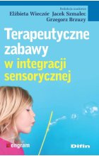 Terapeutyczne zabawy w integracji sensorycznej 