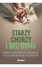 Starzy, chorzy i bez domu