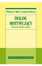 Dialog motywujący. Jak pomóc ludziom w zmianie 