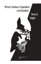 Werner Sombart i kapitalizm, czyli Hassliebe