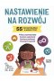 Nastawienie na rozwój 55 ćwiczeń dla dzieci w wieku 8-12 lat