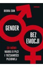 Gender bez emocji. Co mówi nauka o płci i tożsamości płciowej 