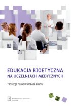 Edukacja bioetyczna na uczelniach medycznych