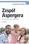 Zespół Aspergera. Zrozumieć, aby uzdrowić wyd. 2 