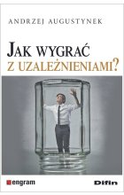 Jak wygrać z uzależnieniami?
