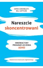 Nareszcie skoncentrowani innowacyjny program leczenia adhd 