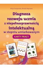 Diagnoza rozwoju ucznia z niepełnosprawnością intelektualną w stopniu umiarkowanym Karty Pracy 