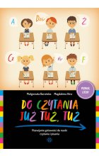 Do czytania już tuż tuż Rozwijanie gotowości do nauki czytania i pisania 