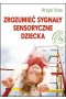 Zrozumieć sygnały sensoryczne dziecka 
