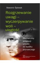 Rozgrzewanie uwagi - wyczerpywanie woli - uległość