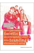 Funkcjonowanie świetlic socjoterapeutycznych oraz branding oferowanych usług
