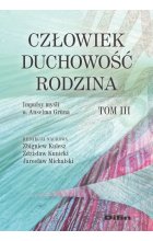 Człowiek, duchowość, rodzina. Impulsy myśli o. Anselma Gruna. Tom 3 