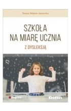 Szkoła na miarę ucznia z dysleksją 
