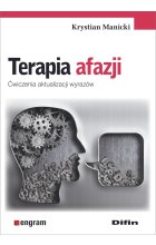 Terapia afazji. Ćwiczenia aktualizacji wyrazów 