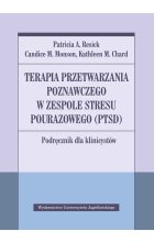 Terapia przetwarzania poznawczego w zespole stresu pourazowego (ptsd) podręcznik dla klinicystów 