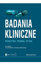 Badania kliniczne - Praktyka, prawo, etyka