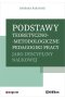 Podstawy teoretyczno-metodologiczne pedagogiki pracy jako dyscypliny naukowej 