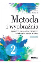Metoda i wyobraźnia. Lekcje twórczości w klasie 2