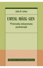 Umysł, mózg, gen. W kierunku zintegrowanej psychoterapii 