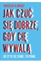 Jak czuć się dobrze, gdy cię wywalą