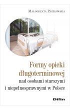 Formy opieki długoterminowej nad osobami starszymi i niepełnosprawnymi w Polsce 