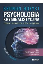 Psychologia kryminalistyczna. Teoria i praktyka śledczo-sądowa. Tom 2