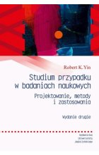 Studium przypadku w badaniach naukowych wyd.2