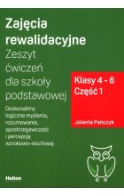 Zajęcia rewalidacyjne. Zeszyt ćwiczeń dla szkoły podstawowej Klasy 4-6 Część 1