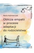 Oblicza empatii w procesie adaptacji do rodzicielstwa